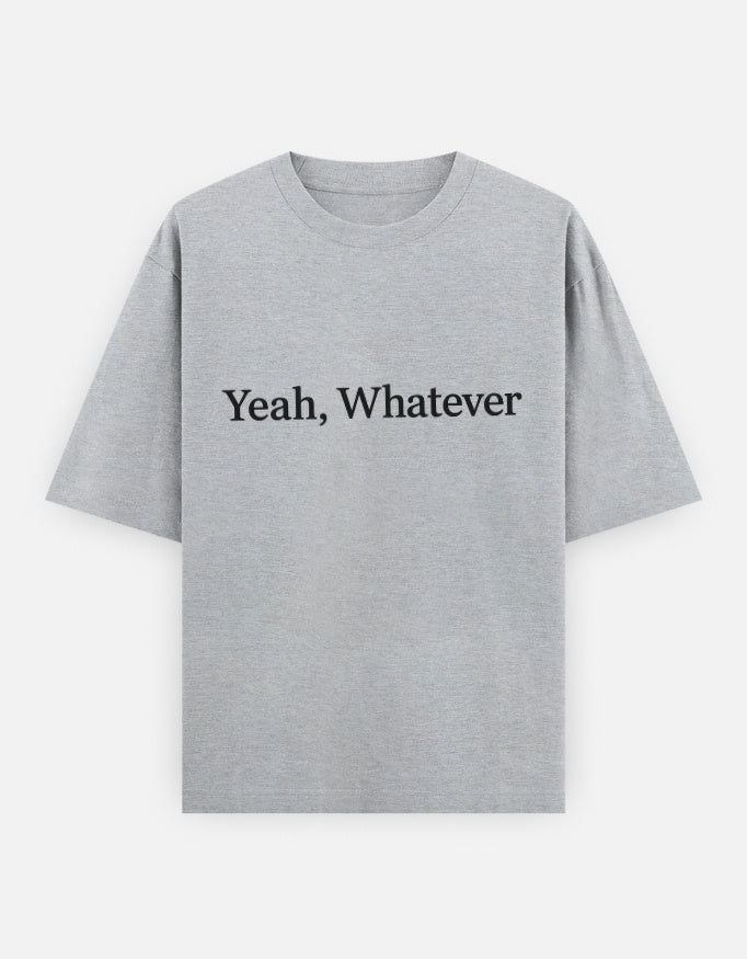 Yeah Whatever Oversized T Shirt for Women - Front View | House Of Anit