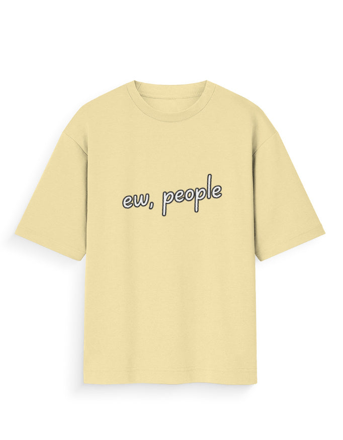 Ew People Oversized T Shirt for Women - Front View | House Of Anit