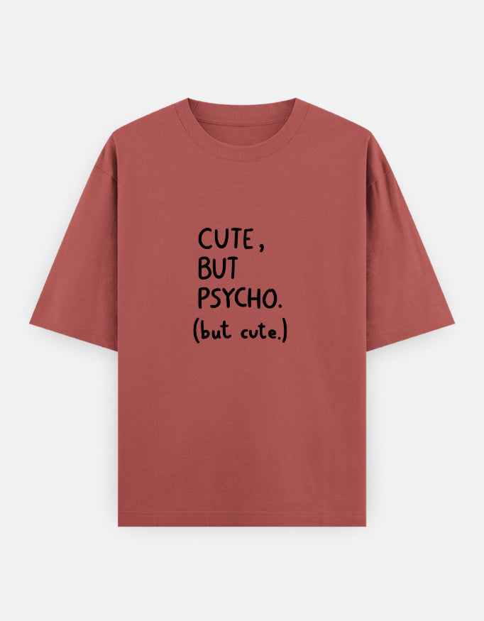 Cute But Psycho Oversized T Shirt for Women - Front View | House Of Anit