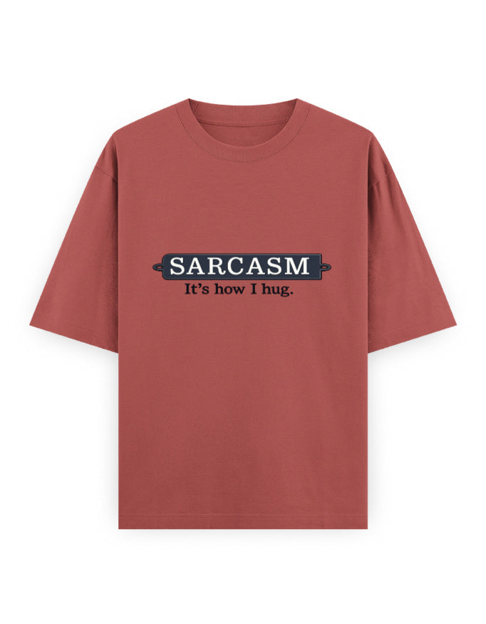 Sarcasm Hug Oversized T Shirt for Women - Front View | House Of Anit