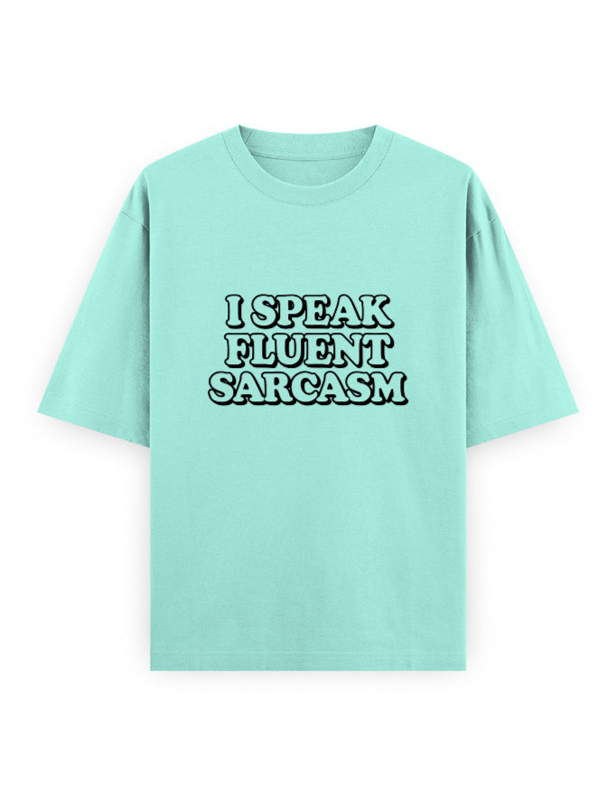 Fluent Sarcasm Oversized T Shirt for Women - Front View | House Of Anit