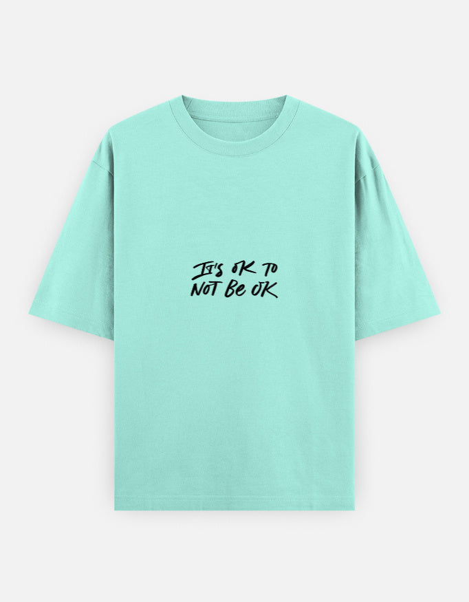 Not OK To Be OK Oversized T Shirt for Women - Front View | House Of Anit