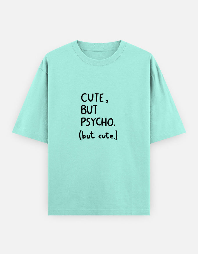 Cute But Psycho Oversized T Shirt for Women - Front View | House Of Anit