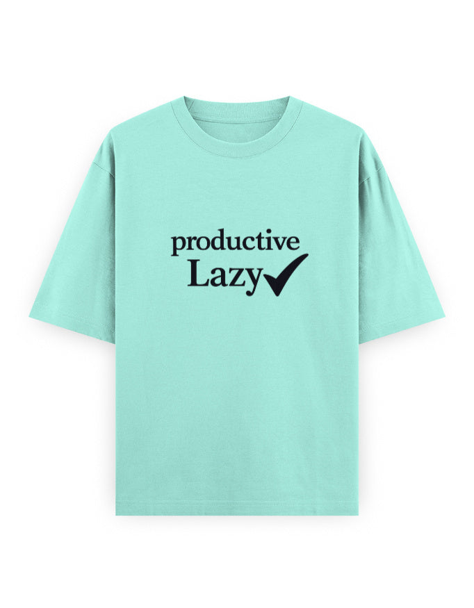 Productive Lazy Oversized T Shirt for Women - Front View | House Of Anit