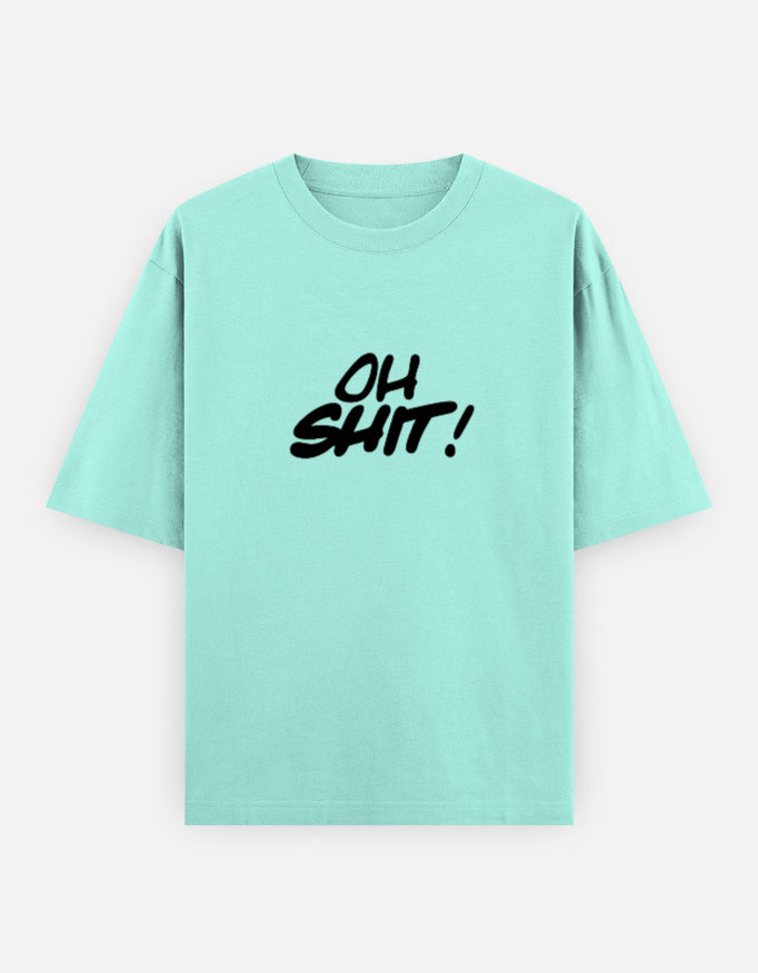 Oh Shit Oversized T Shirt for Women - Front View | House Of Anit