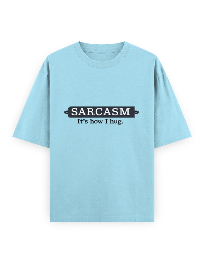 Sarcasm Hug Oversized T Shirt for Women - Front View | House Of Anit