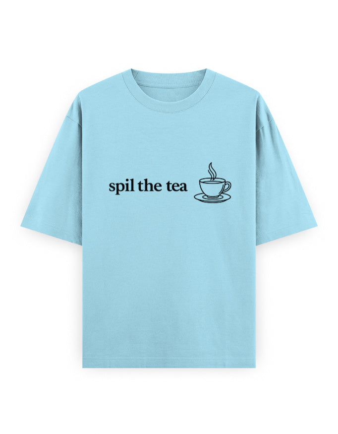 Spill The Tea Oversized T Shirt for Women - Front View | House Of Anit