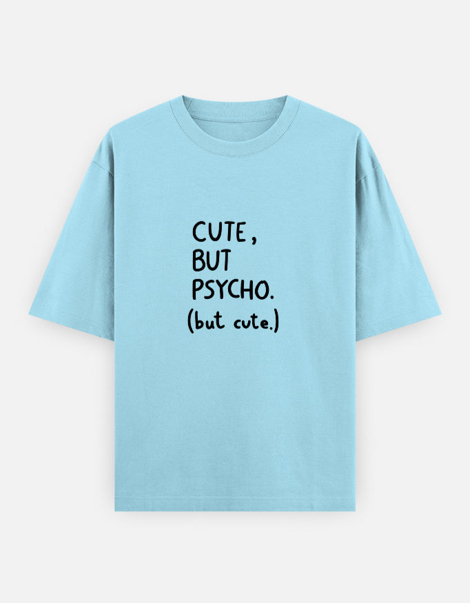 Cute But Psycho Oversized T Shirt for Women - Front View | House Of Anit