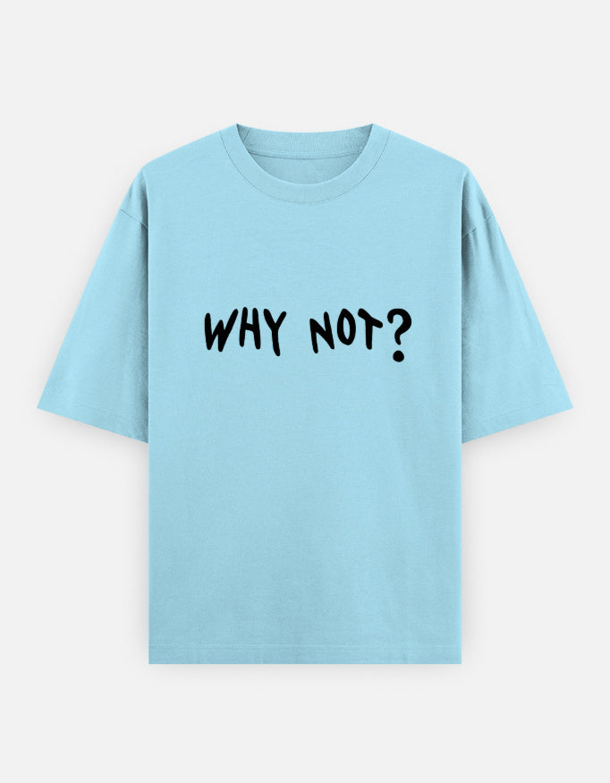 Why Not Oversized T Shirt for Women - Front View | House Of Anit