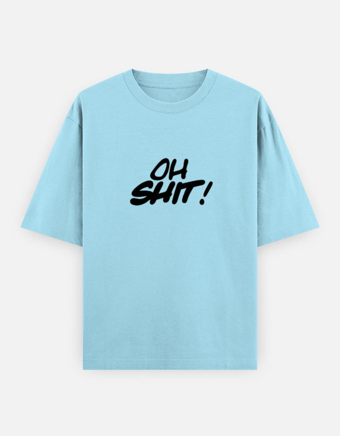 Oh Shit Oversized T Shirt for Women - Front View | House Of Anit