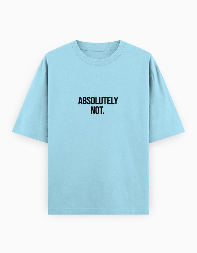 Absolutely Not Oversized T Shirt for Women - Front View | House Of Anit
