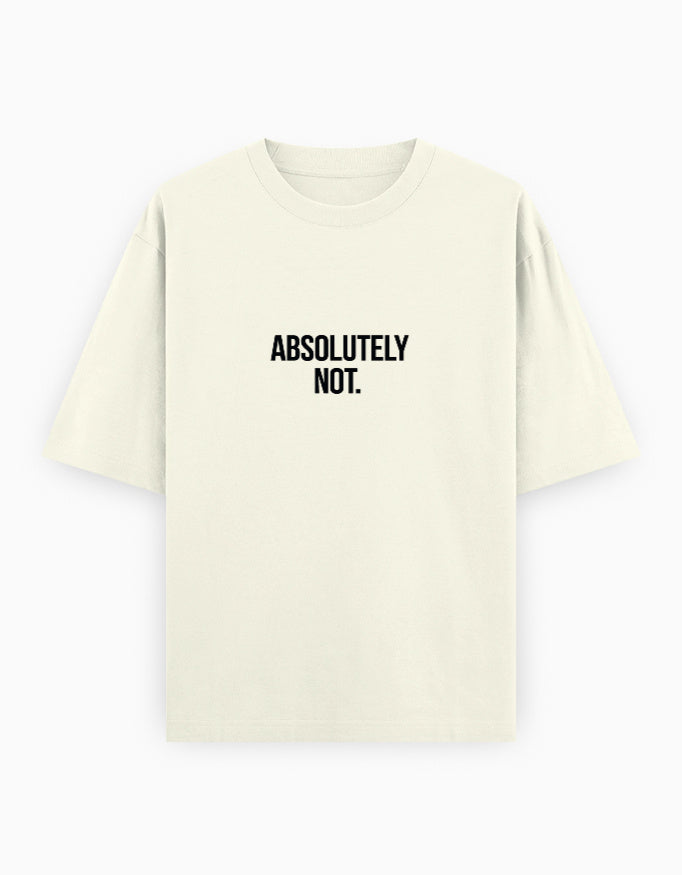 Absolutely Not Oversized T Shirt for Women - Front View | House Of Anit