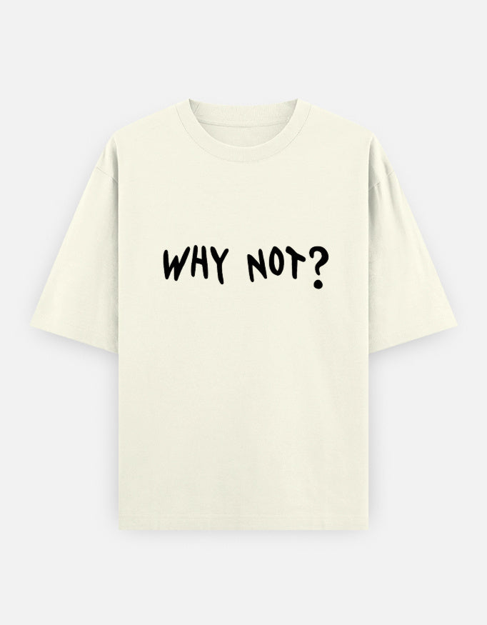 Why Not Oversized T Shirt for Women - Front View | House Of Anit