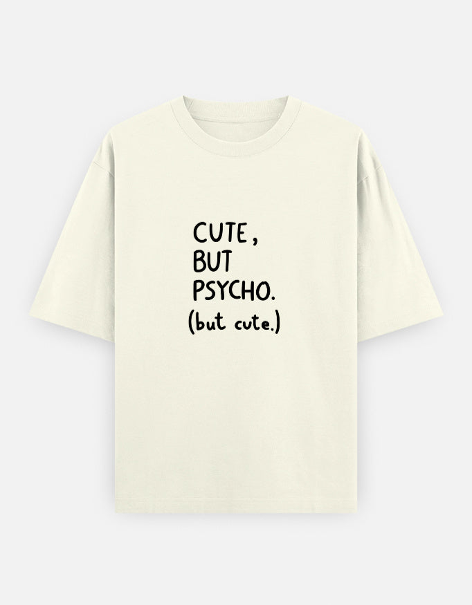 Cute But Psycho Oversized T Shirt for Women - Front View | House Of Anit