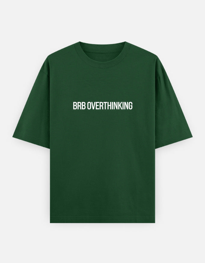 BRB Overthinking Oversized T Shirt for Women - Front View | House Of Anit