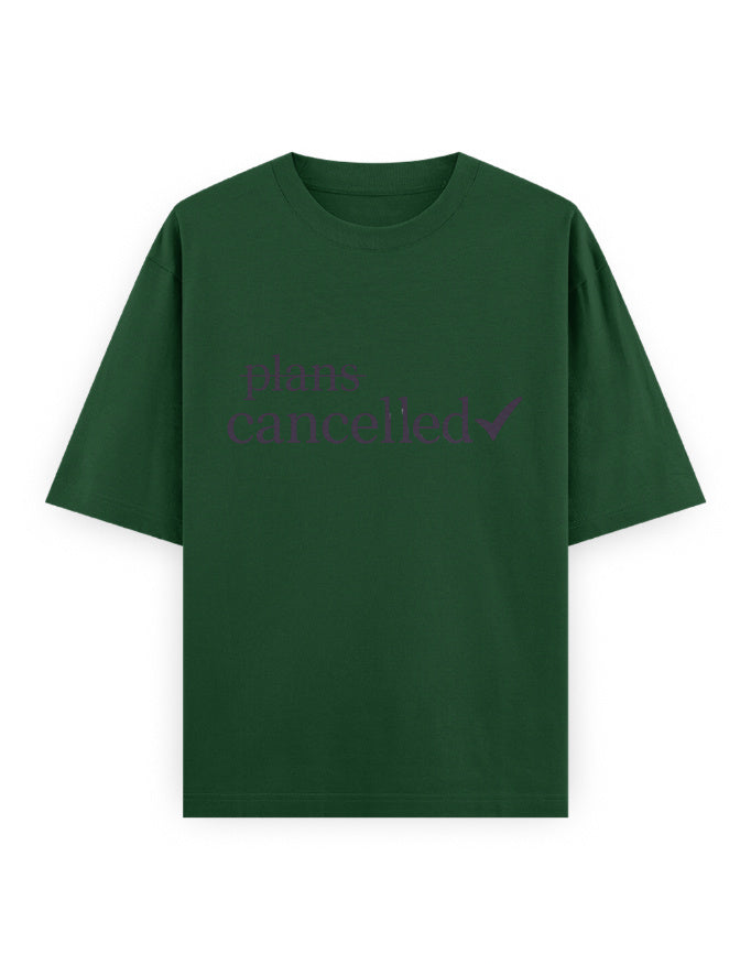 Plans Cancelled Oversized T Shirt for Women - Front View | House Of Anit