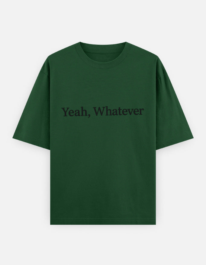 Yeah Whatever Oversized T Shirt for Women - Front View | House Of Anit