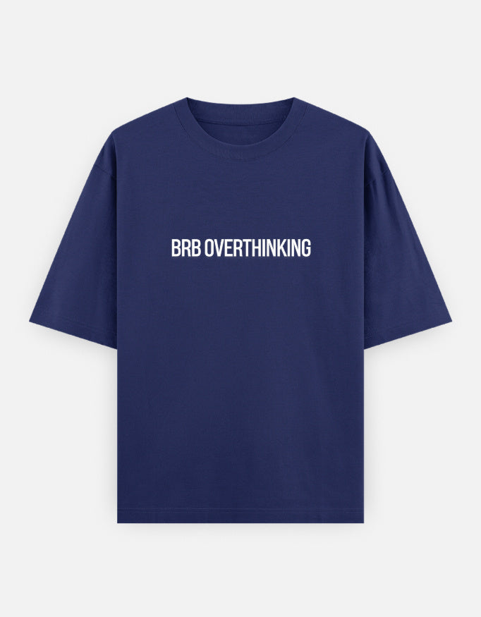 BRB Overthinking Oversized T Shirt for Women - Front View | House Of Anit