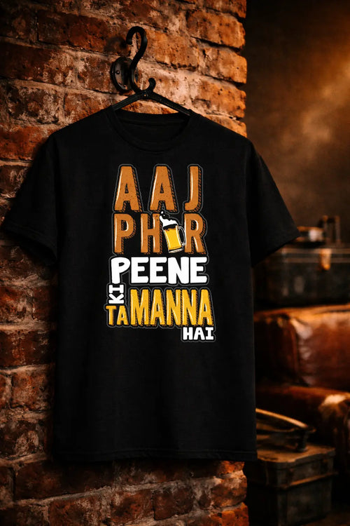 Aaj Phir Peene Ki Tamanna hai Cotton T-Shirt | Premium Top for Men & Women House Of Anit