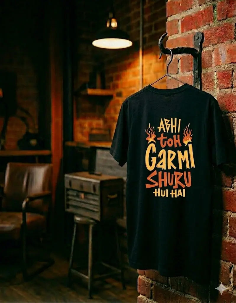 Abhi toh garmi shuru Printed | Graphic printed tshirt | Gen Z Casualwear House Of Anit